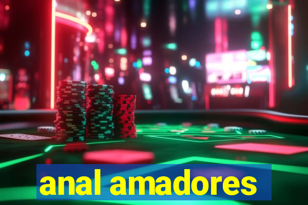 anal amadores